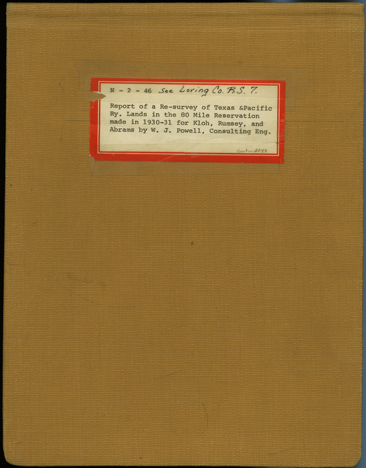 2247, Report of a resurvey of Texas & Pacific Ry. Lands in the 80 mile reservation made in 1930-31 for Kloh, Rumsey, and Abrams by W. J. Powell, Consulting Eng., General Map Collection