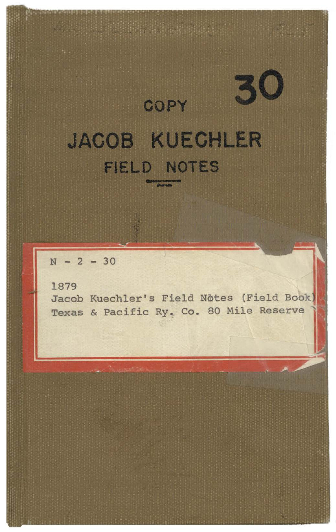 3050, Jacob Kuechler's Field Notes (Field Book), Texas & Pacific Ry. Co. 80 Mile Reserve, General Map Collection