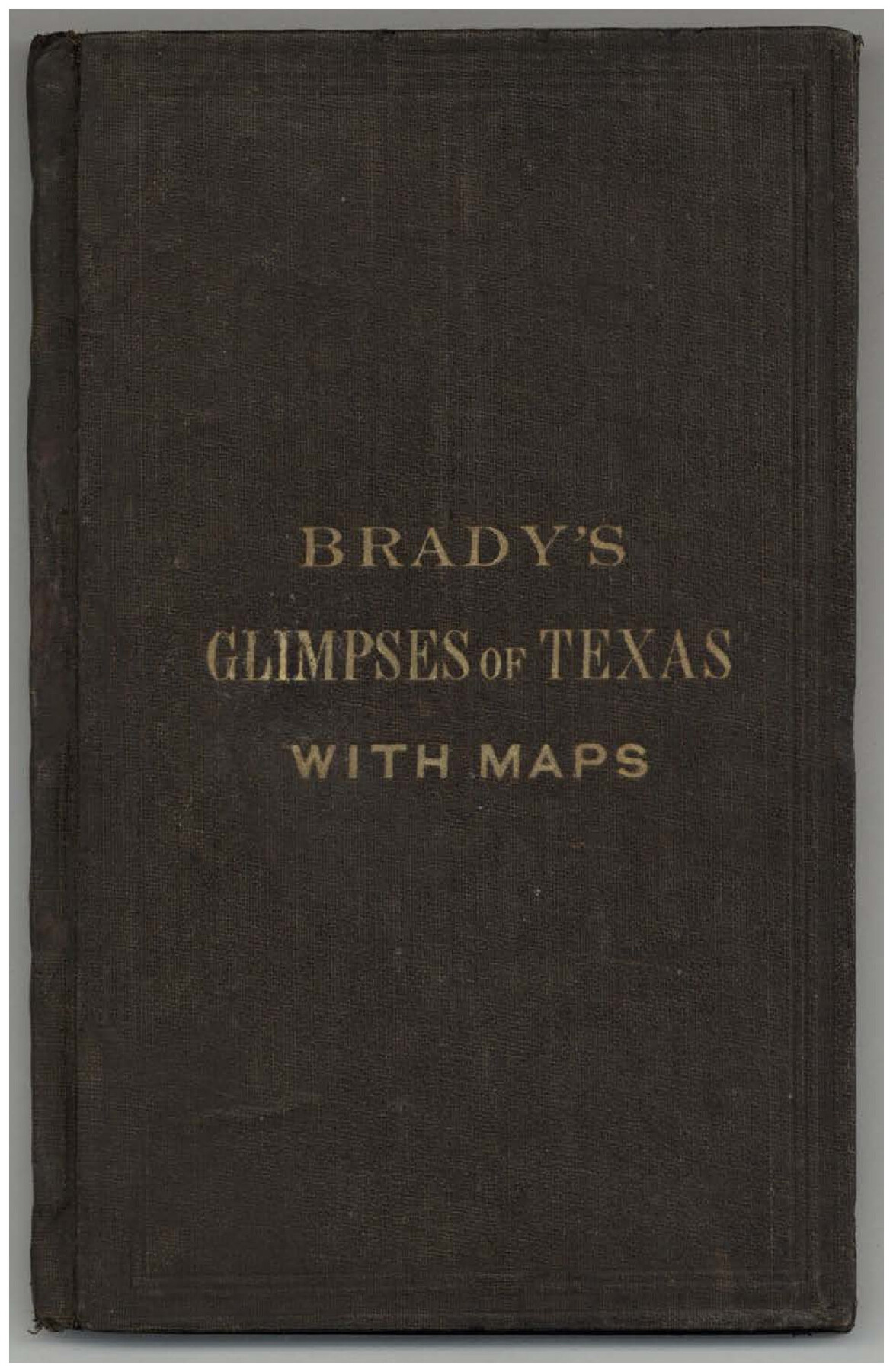93918, Brady's Glimpses of Texas with maps, Holcomb Digital Map Collection