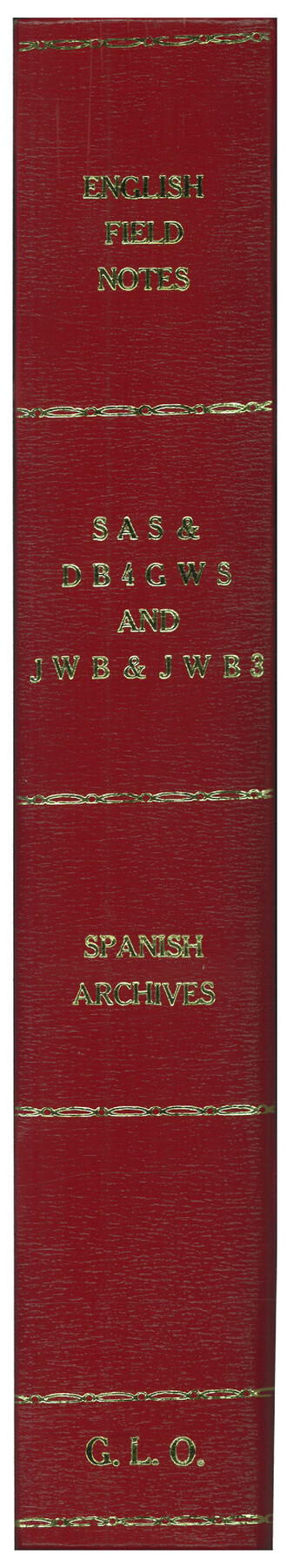 96551, English Field Notes of the Spanish Archives - Books SAS, DB4, GWS, JWB, and JWB3, Historical Volumes