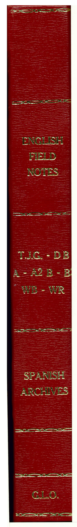 96553, English Field Notes of the Spanish Archives - Books TJG, DB, A, A2, B, B2, WB, and WR, Historical Volumes