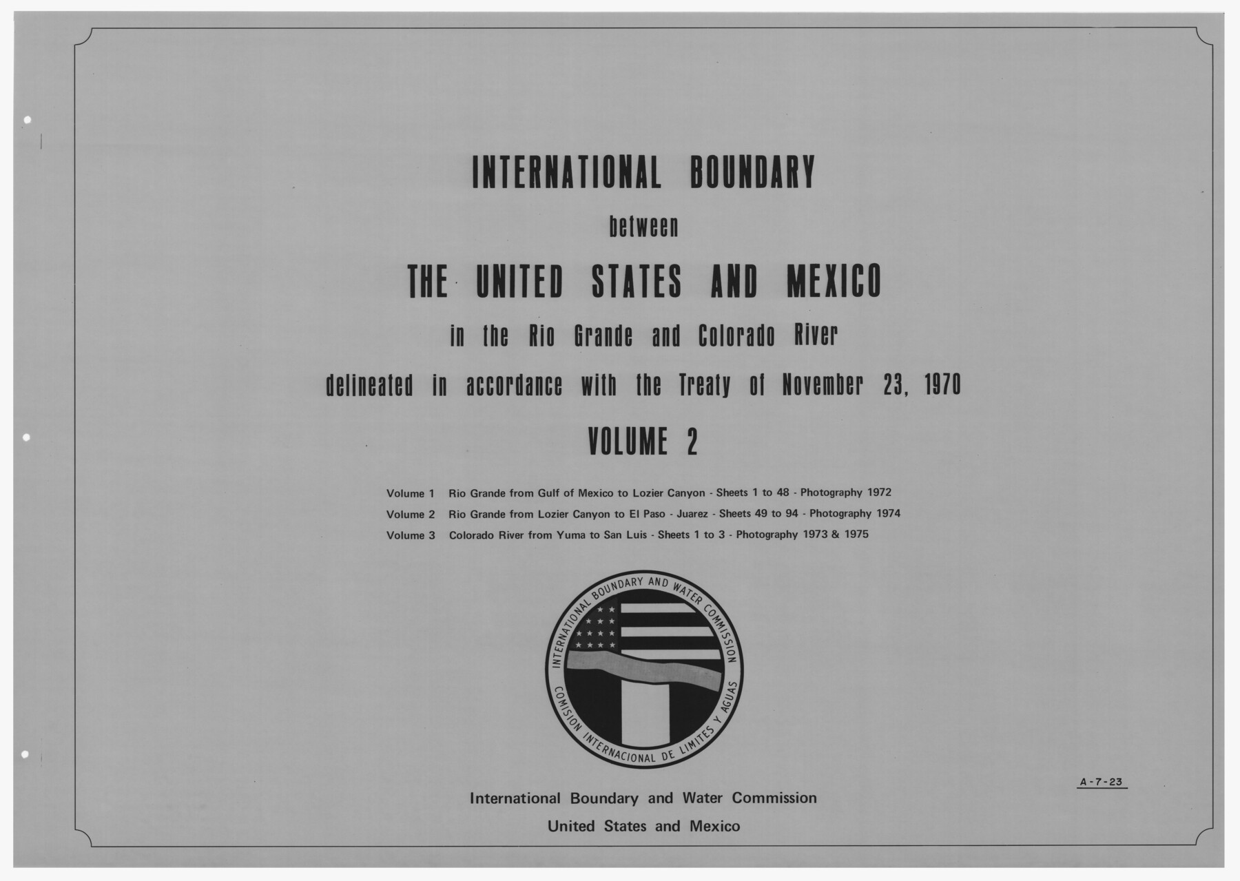 7641, International boundary between the United States and Mexico in the Rio Grande and Colorado River delineated in accordance with the Treaty of November 23, 1970 - Volume 2