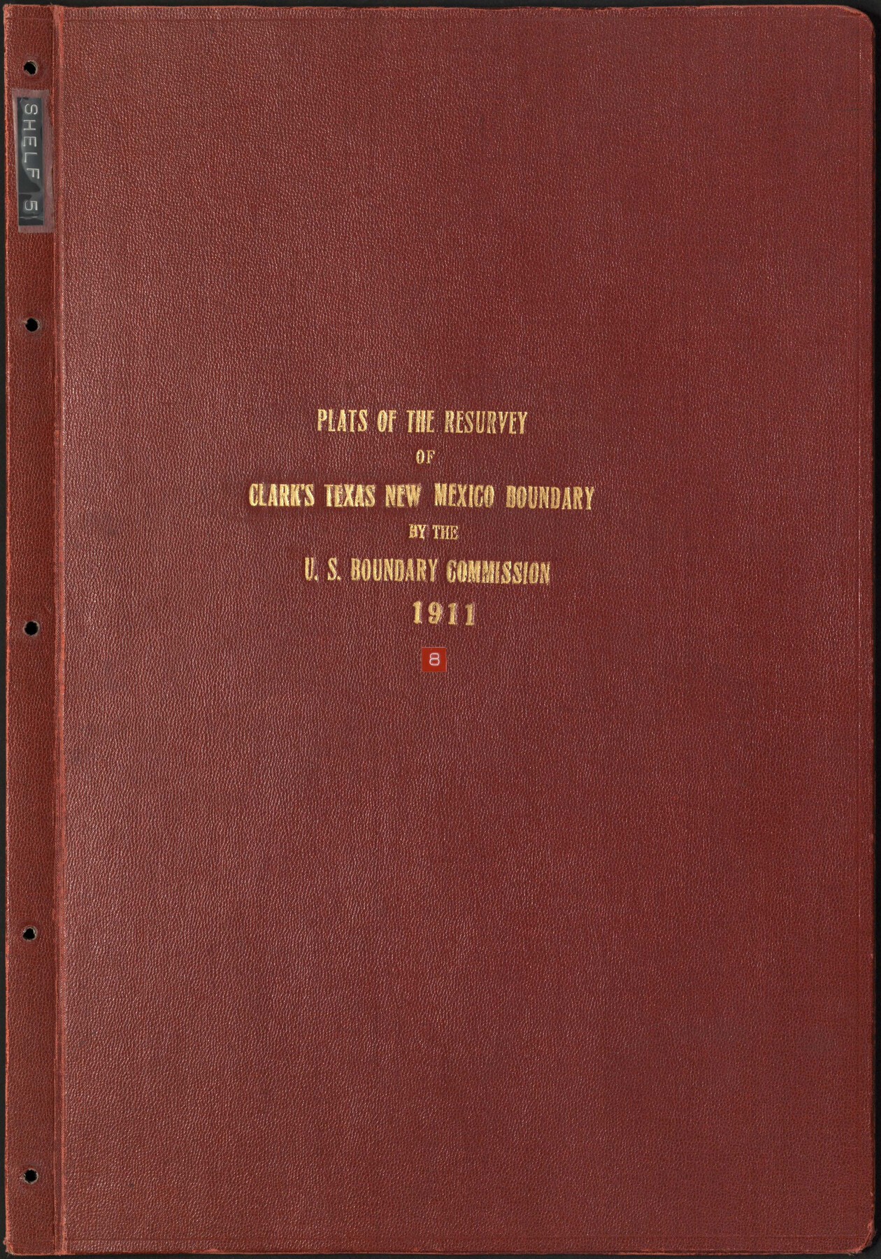 81690, Plats of the Resurvey of Clark's Texas-New Mexico Boundary by the U. S. Boundary Commission, 1911