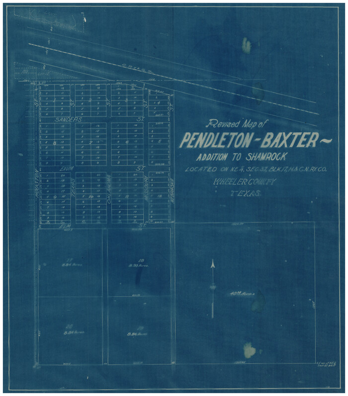 92123, Revised Map of Pendleton-Baxter-Addition to Shamrock Located on N.E. 1/4 Section 37, Block 17 H. & G.N.RR.Co., Wheeler County, Texas, Twichell Survey Records
