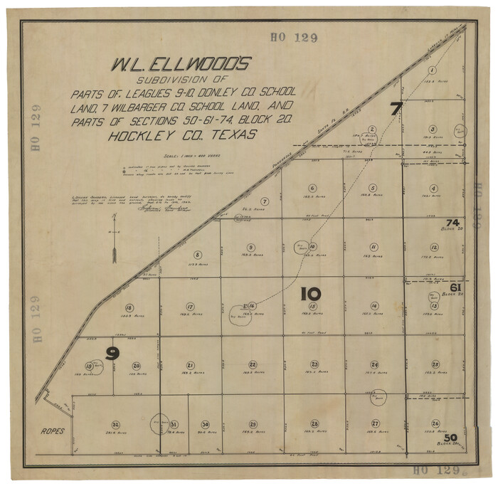 92249, W. L. Ellwood's Subdivision of Parts of Leagues 9 and 10, Donley County School Land, 7 Wilbarger County School Land and Parts of Section 50, 61, and 74, Block 20 Hockley County, Texas, Twichell Survey Records