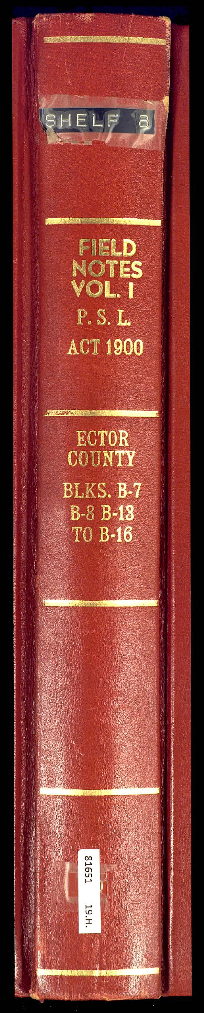 81651, PSL Field Notes for Block B13 in Crane, Ector, Ward, and Winkler Counties, Blocks B14 and B16 in Crane and Ector Counties, Blocks B7 and B8 in Ector and Winkler Counties and Block B15 in Ector County, General Map Collection