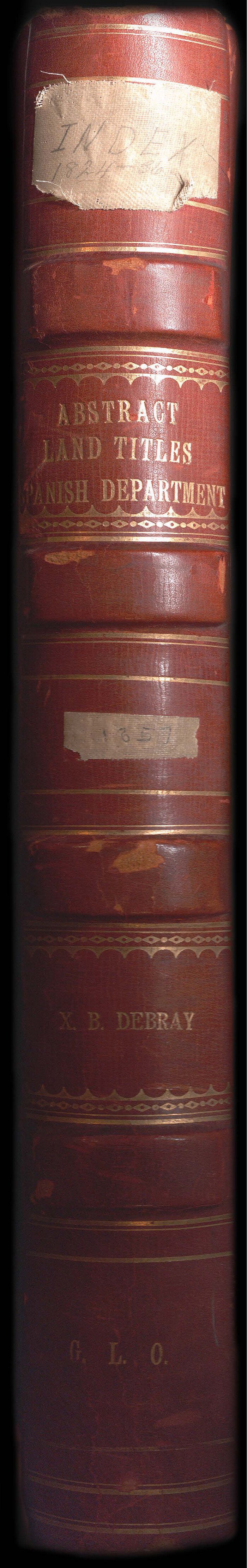 94535, Abstract of Land Titles in the Spanish Department of the General Land Office of the State of Texas - 1824-36, Historical Volumes