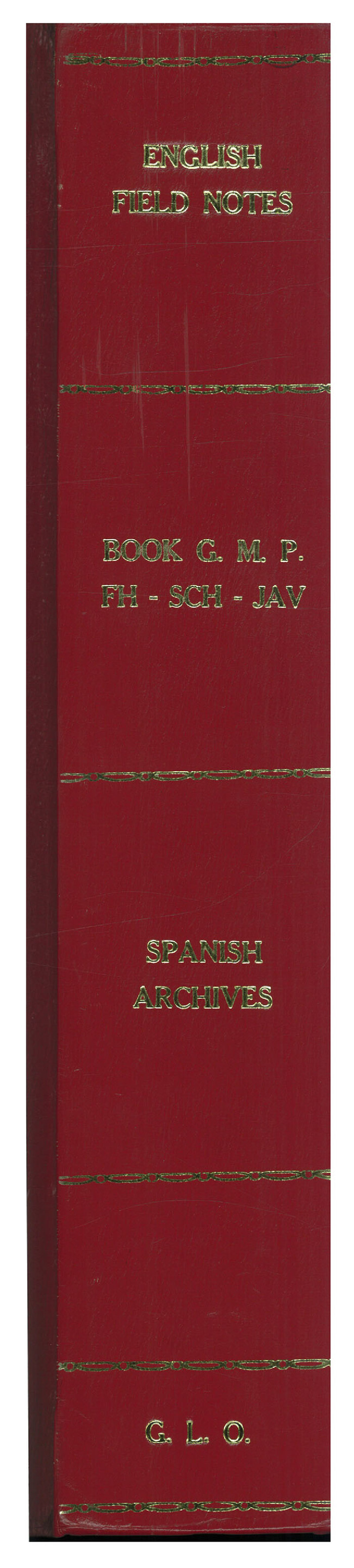 96545, English Field Notes of the Spanish Archives - Books GMP, FH, SCH, and JAV, Historical Volumes