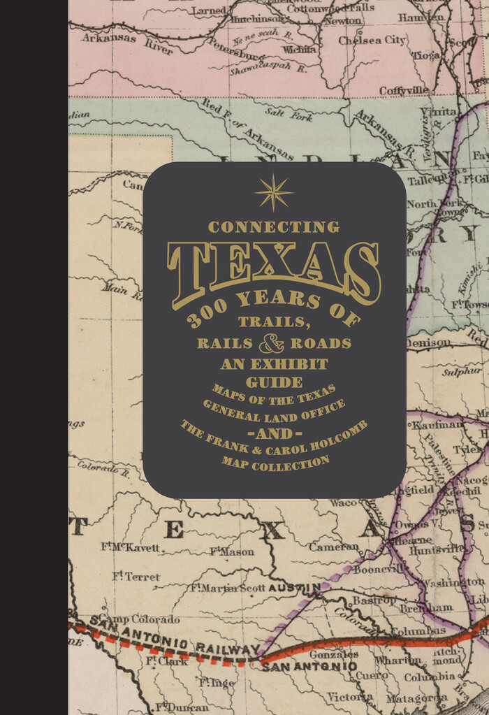 94454, Connecting Texas: 300 Years of Trails, Rails & Roads - An Exhibit Guide, Save Texas History Collectibles